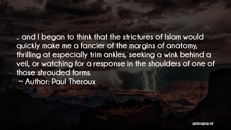 Veil In Islam Quotes By Paul Theroux