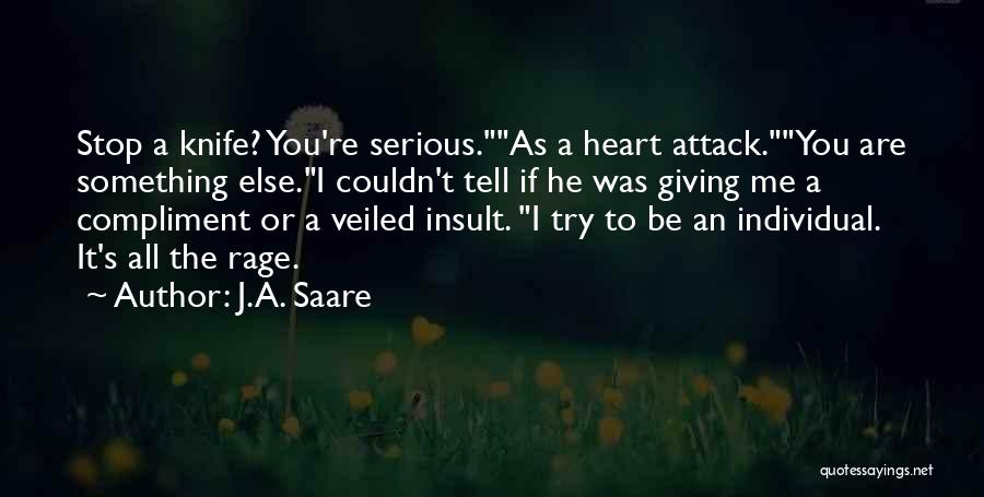Veiled Insult Quotes By J.A. Saare