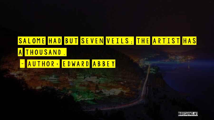 Veils Quotes By Edward Abbey