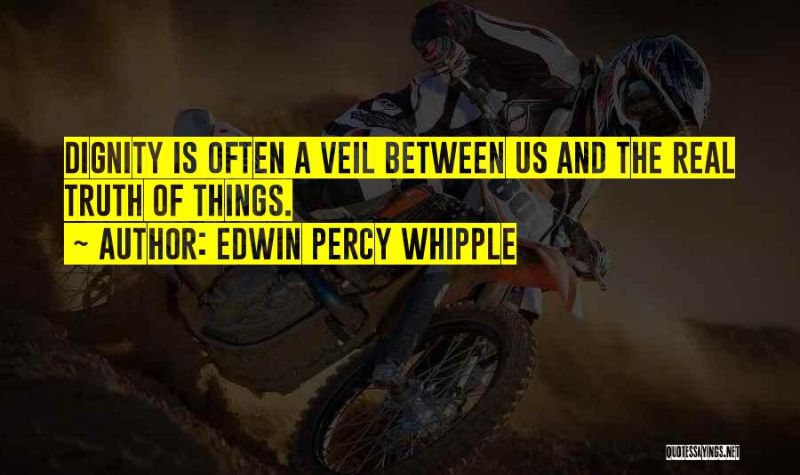 Veils Quotes By Edwin Percy Whipple