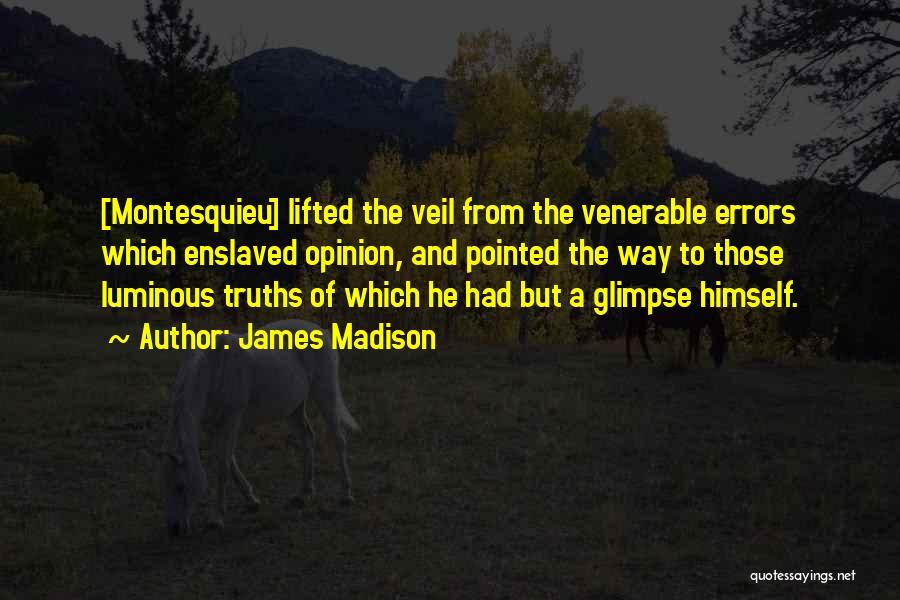 Veils Quotes By James Madison
