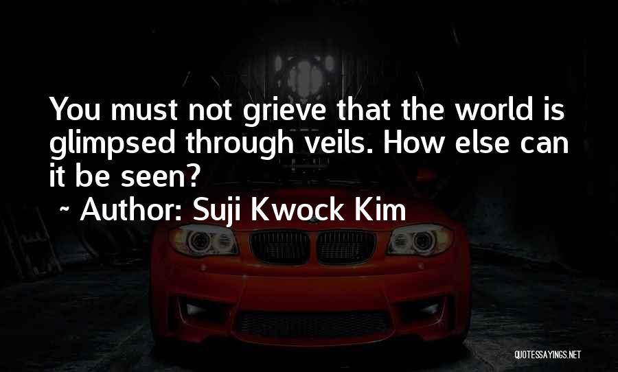 Veils Quotes By Suji Kwock Kim