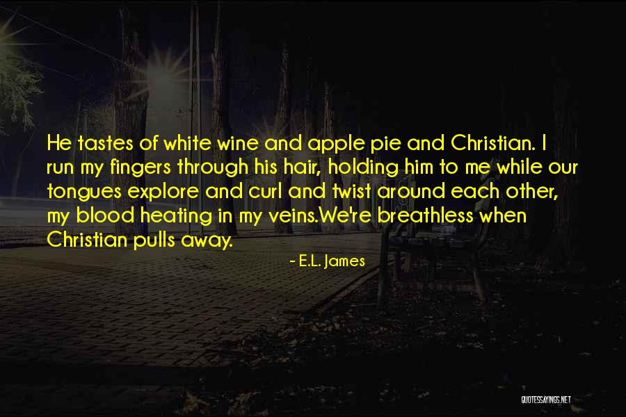 Veins And Blood Quotes By E.L. James Veins And Blood Quotes By E.L. James