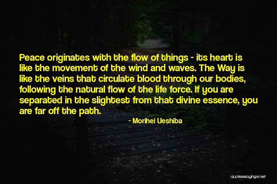 Veins And Blood Quotes By Morihei Ueshiba Veins And Blood Quotes By Morihei Ueshiba