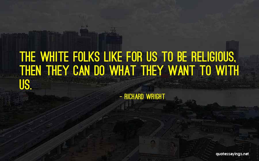 Veinte Anos Quotes By Richard Wright Veinte Anos Quotes By Richard Wright