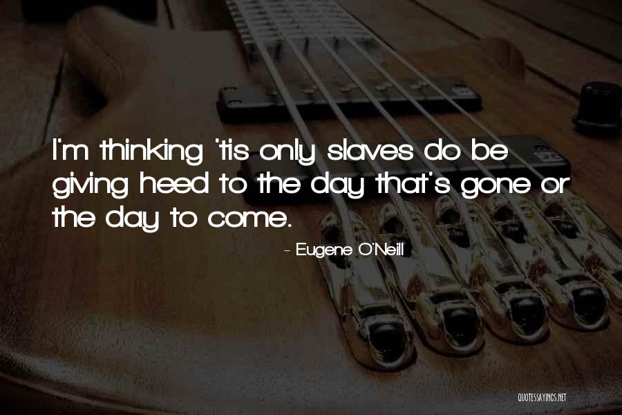 Veinticinco Centesimos Quotes By Eugene O'Neill Veinticinco Centesimos Quotes By Eugene O'Neill