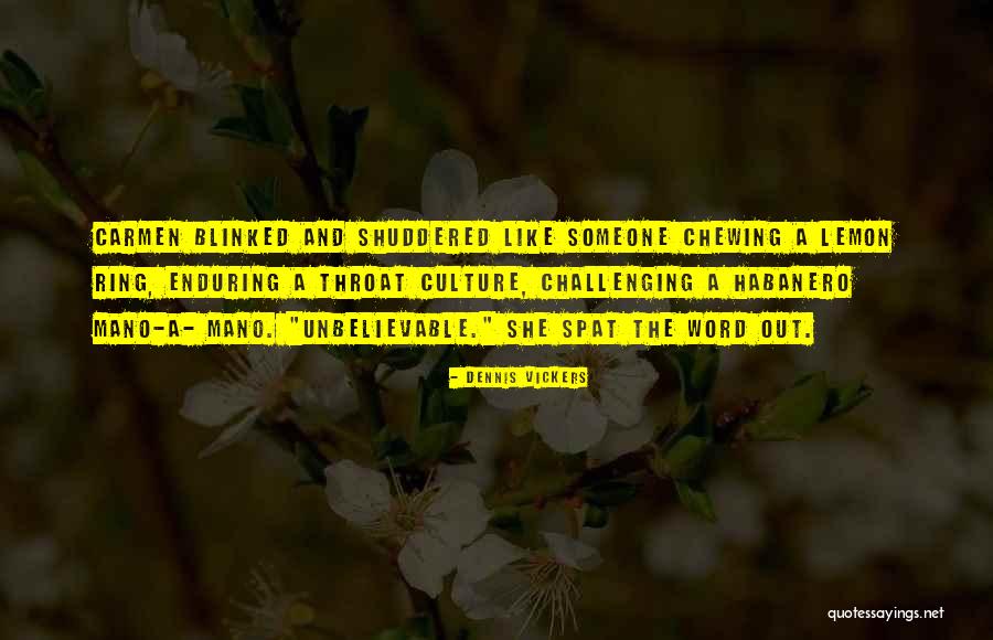 Veirano E Quotes By Dennis Vickers Veirano E Quotes By Dennis Vickers