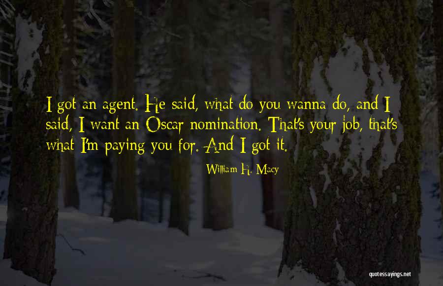 Veku Dbz Quotes By William H. Macy Veku Dbz Quotes By William H. Macy