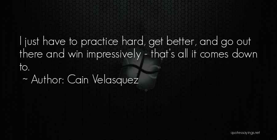 Velasquez Quotes By Cain Velasquez