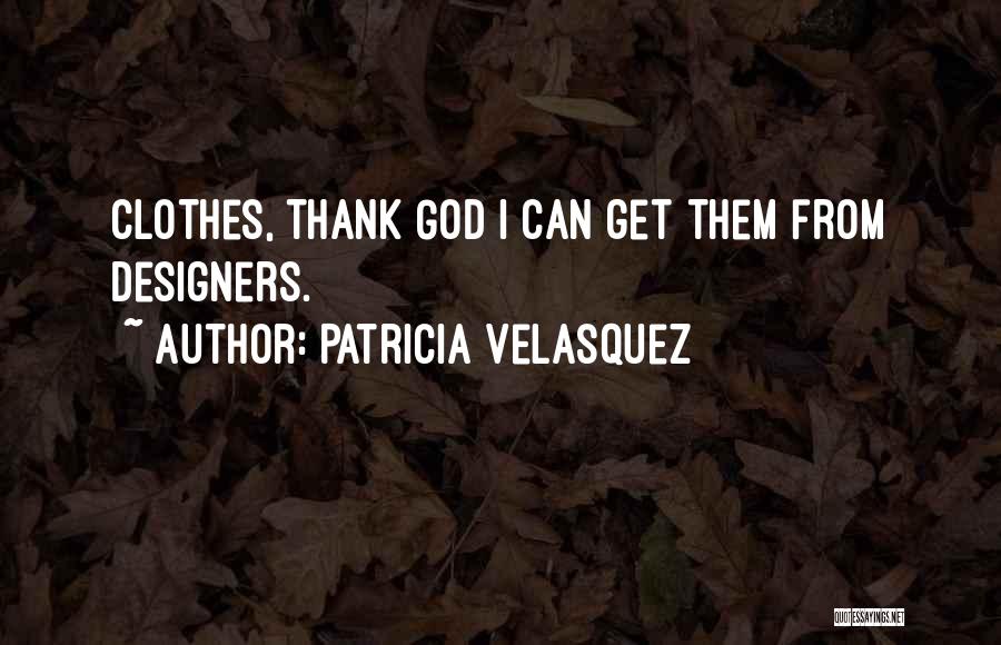 Velasquez Quotes By Patricia Velasquez