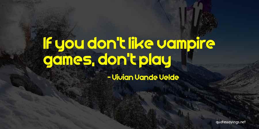 Velde Quotes By Vivian Vande Velde Velde Quotes By Vivian Vande Velde