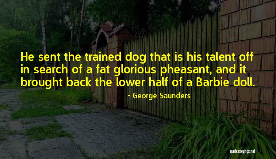 Veleidosos Quotes By George Saunders Veleidosos Quotes By George Saunders