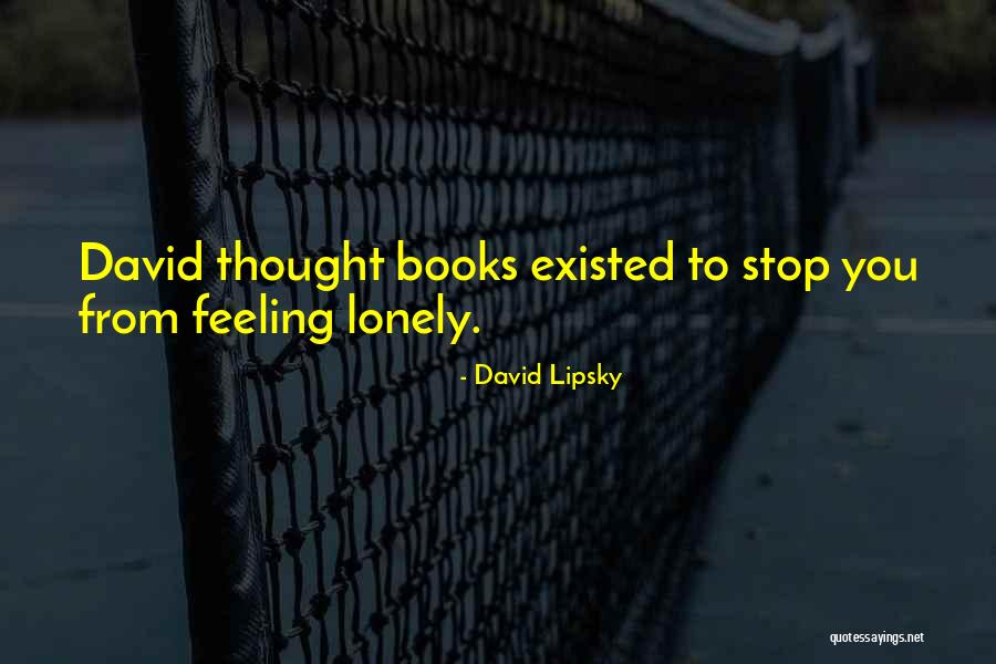 Velha Guarda Quotes By David Lipsky