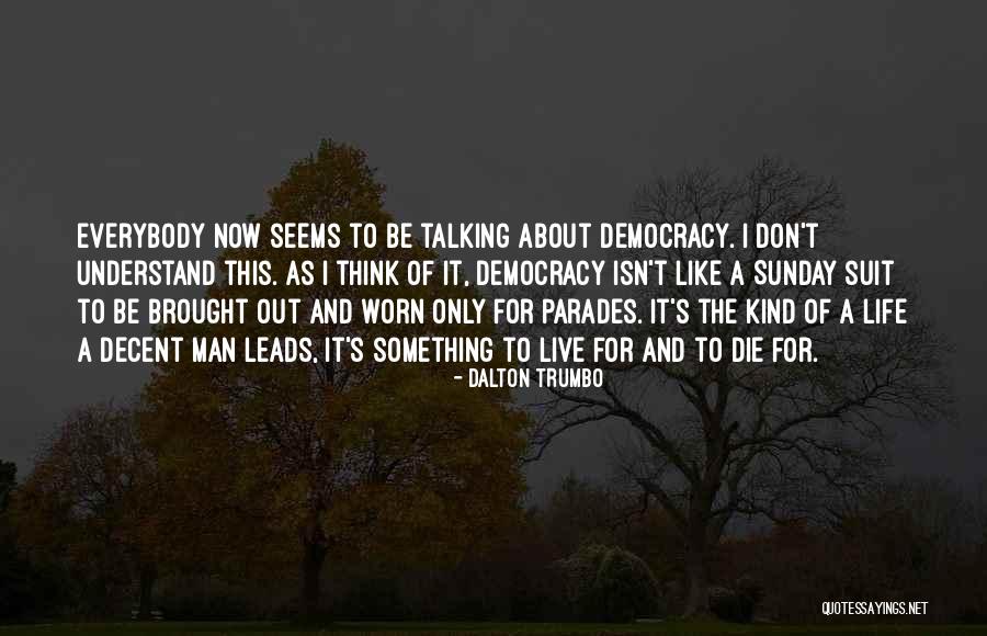 Veliki I Mali Quotes By Dalton Trumbo Veliki I Mali Quotes By Dalton Trumbo