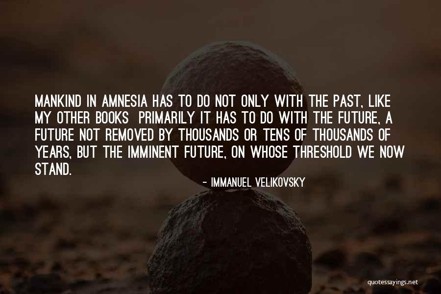 Velikovsky Immanuel Quotes By Immanuel Velikovsky Velikovsky Immanuel Quotes By Immanuel Velikovsky