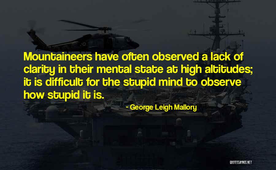 Velious Shawl Quotes By George Leigh Mallory Velious Shawl Quotes By George Leigh Mallory