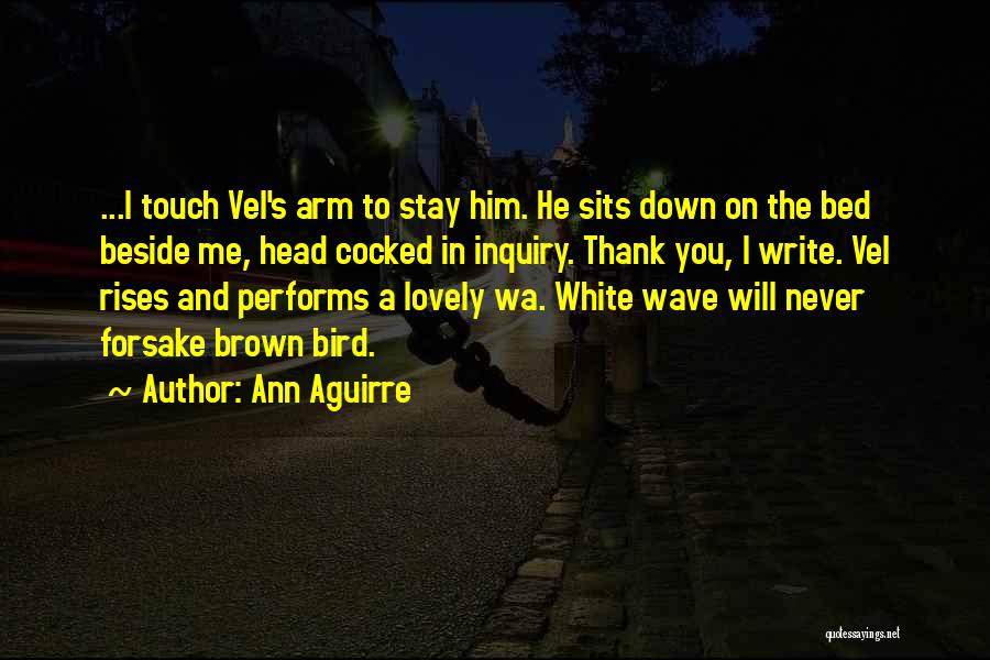 Vel'koz Quotes By Ann Aguirre