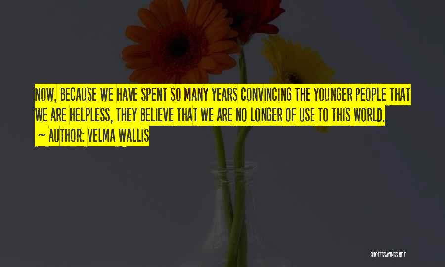 Velma Wallis Quotes 855287