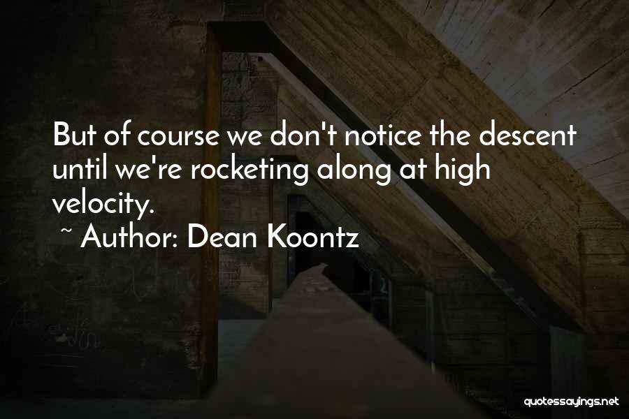 Velocity Dean Koontz Quotes By Dean Koontz