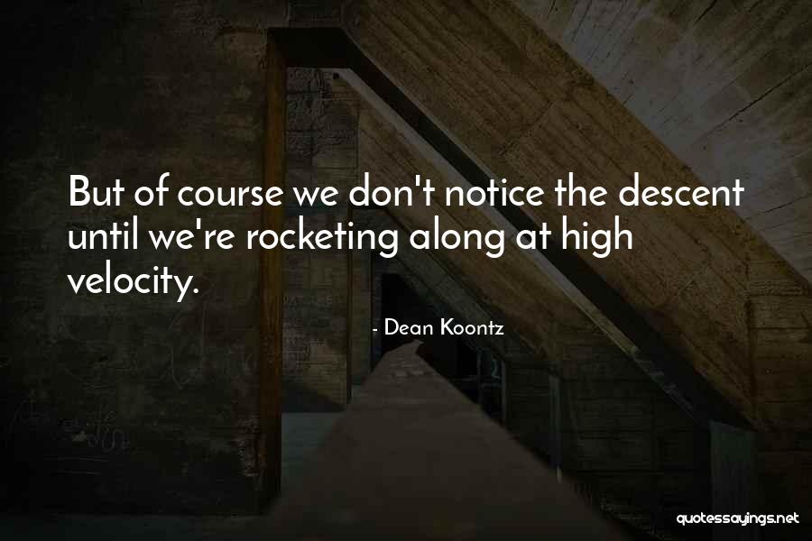 Velocity Dean Koontz Quotes By Dean Koontz