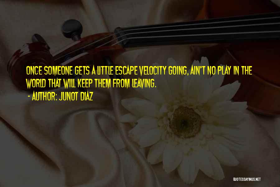 Velocity Quotes By Junot Diaz