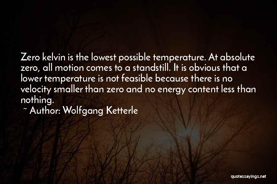 Velocity Quotes By Wolfgang Ketterle