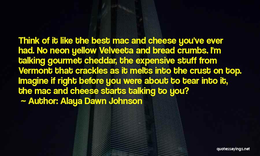 Velveeta Cheese Quotes By Alaya Dawn Johnson