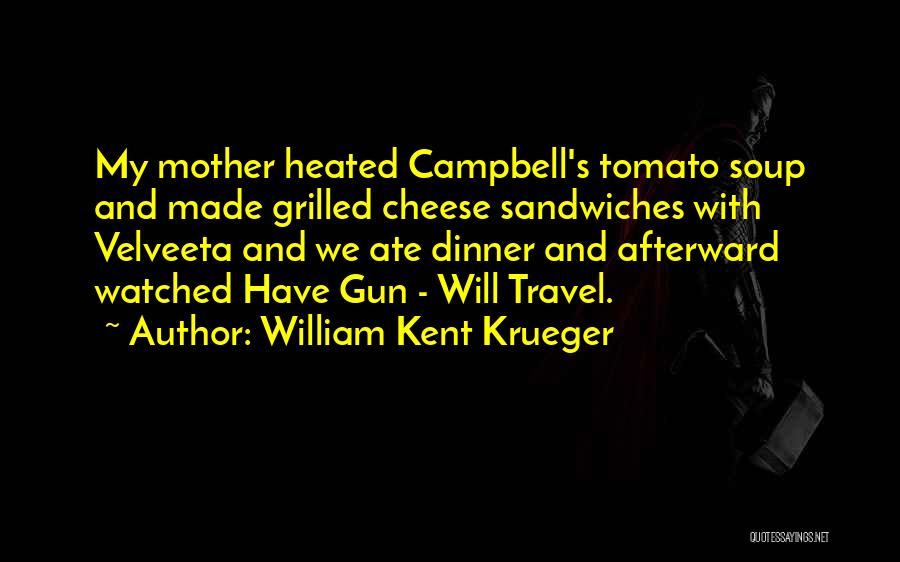 Velveeta Cheese Quotes By William Kent Krueger