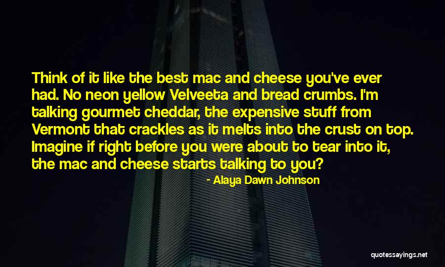 Velveeta Mac And Cheese Quotes By Alaya Dawn Johnson Velveeta Mac And Cheese Quotes By Alaya Dawn Johnson