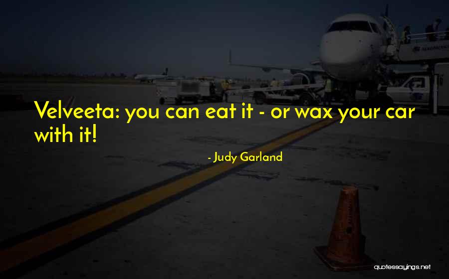 Velveeta Quotes By Judy Garland Velveeta Quotes By Judy Garland