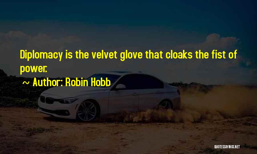 Velvet Glove Quotes By Robin Hobb