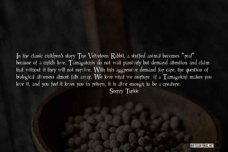 Velveteen Rabbit Quotes By Sherry Turkle