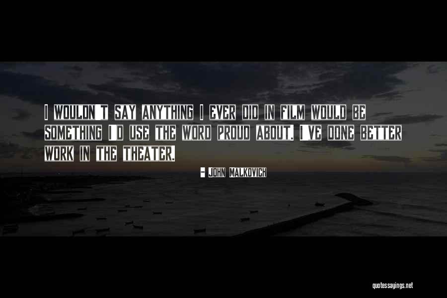 Vemola Quotes By John Malkovich Vemola Quotes By John Malkovich