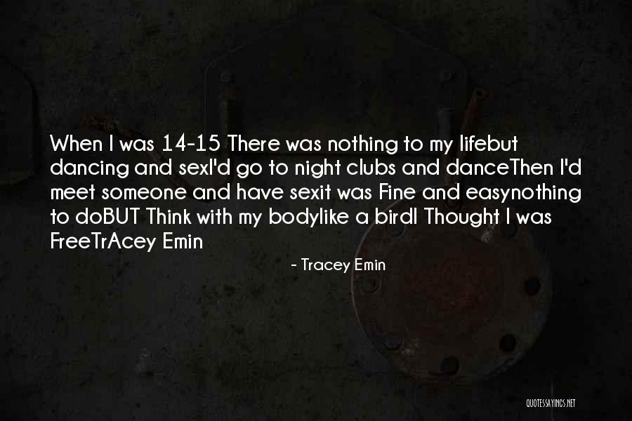 Vempati Yogitha Quotes By Tracey Emin Vempati Yogitha Quotes By Tracey Emin
