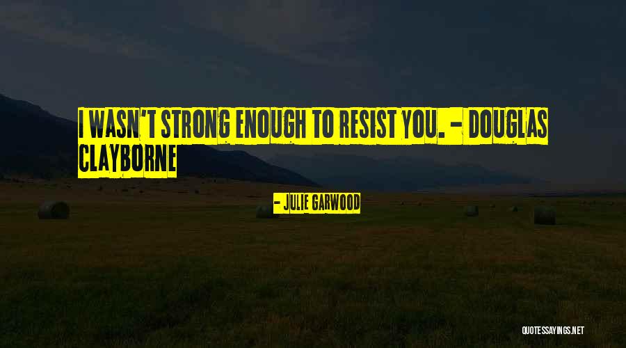 Vemuri Balakotaiah Quotes By Julie Garwood Vemuri Balakotaiah Quotes By Julie Garwood