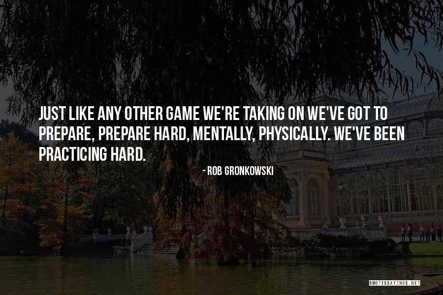 Venait De Finir Quotes By Rob Gronkowski