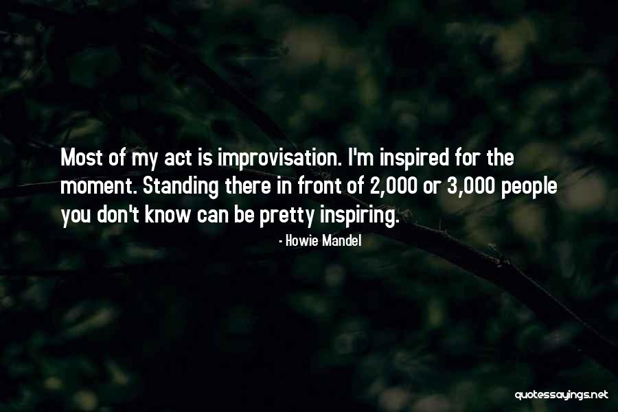Venale Significato Quotes By Howie Mandel