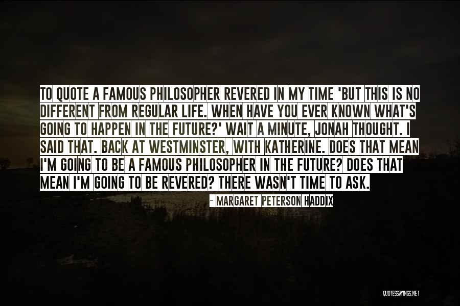Venanzio Binni Quotes By Margaret Peterson Haddix Venanzio Binni Quotes By Margaret Peterson Haddix