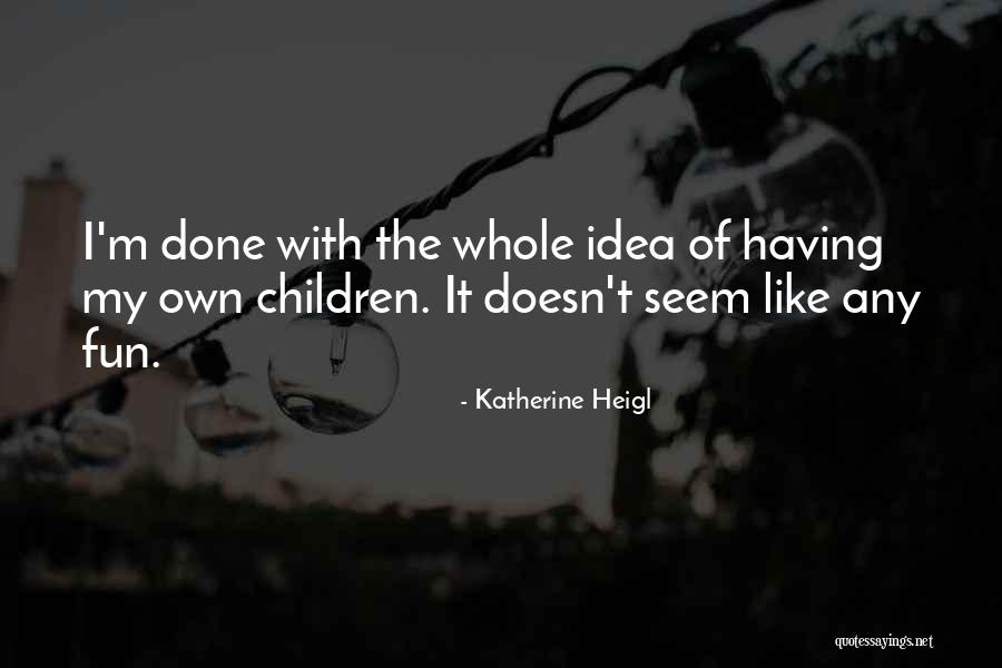 Vencidos Karaoke Quotes By Katherine Heigl