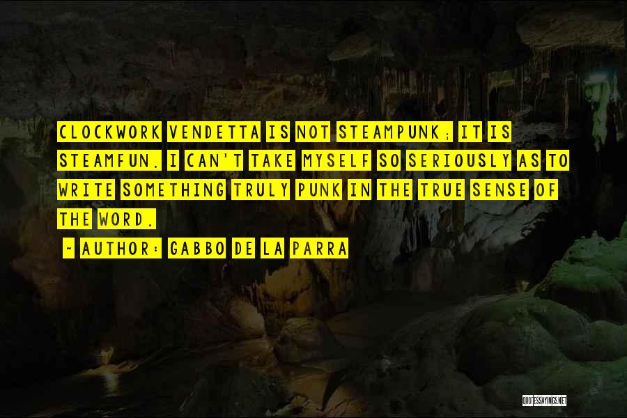 Vendetta Quotes By Gabbo De La Parra