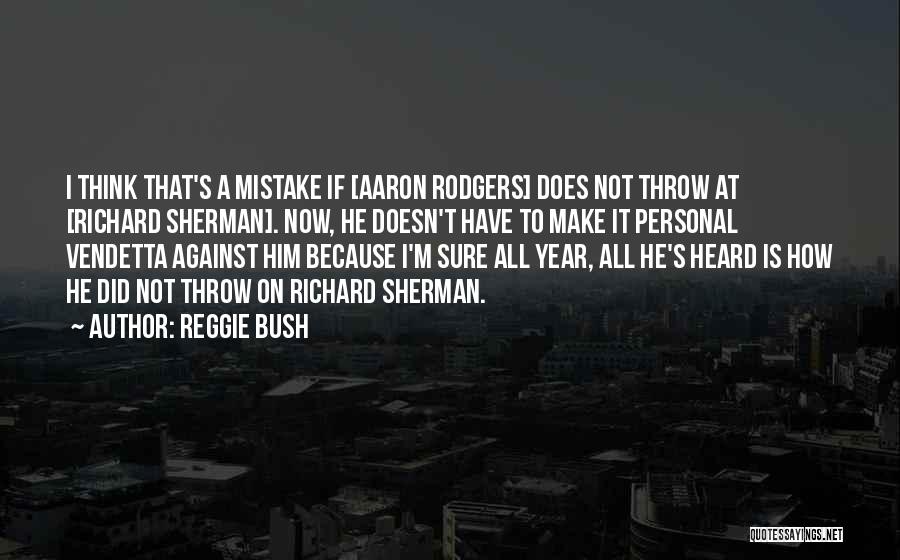 Vendetta Quotes By Reggie Bush