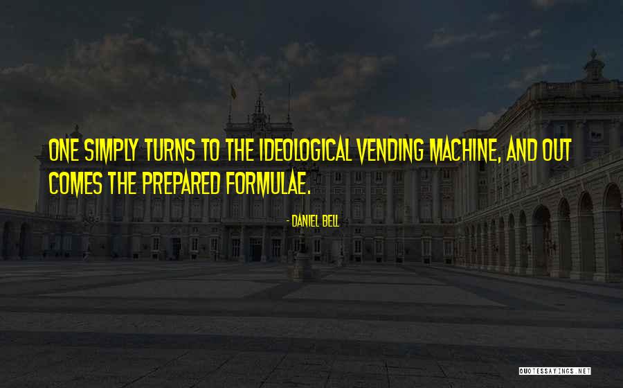 Vending Machines Quotes By Daniel Bell Vending Machines Quotes By Daniel Bell