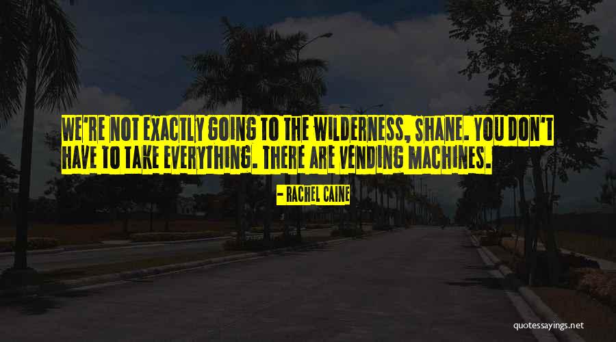 Vending Machines Quotes By Rachel Caine Vending Machines Quotes By Rachel Caine