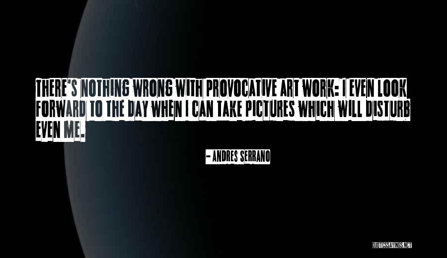 Vendola Alamosa Quotes By Andres Serrano Vendola Alamosa Quotes By Andres Serrano