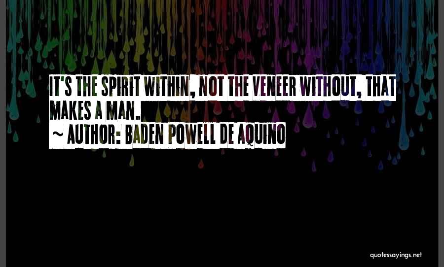 Veneer Quotes By Baden Powell De Aquino