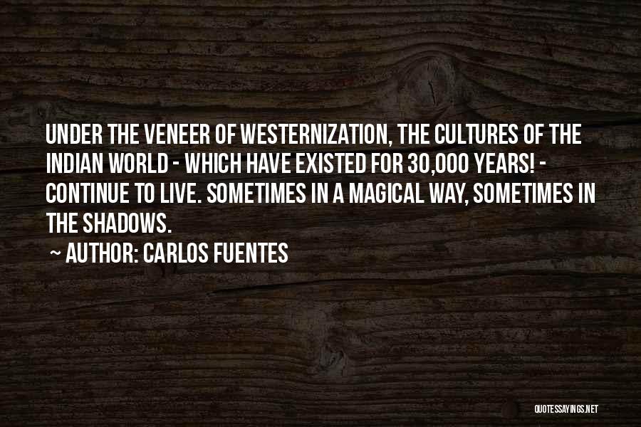 Veneer Quotes By Carlos Fuentes