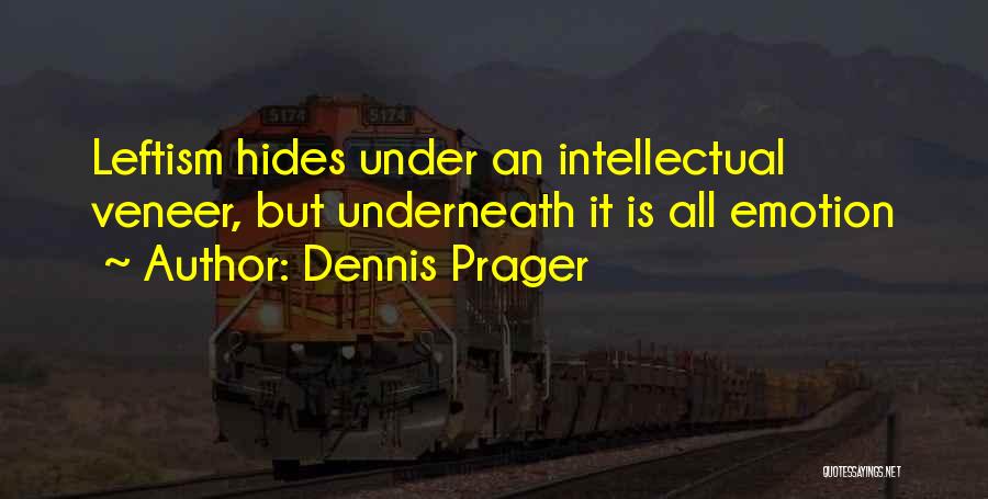 Veneer Quotes By Dennis Prager