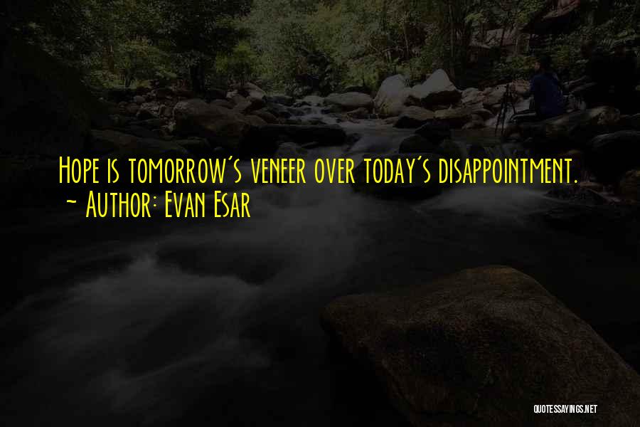 Veneer Quotes By Evan Esar