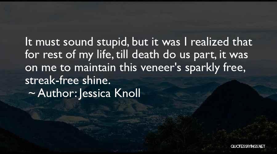 Veneer Quotes By Jessica Knoll