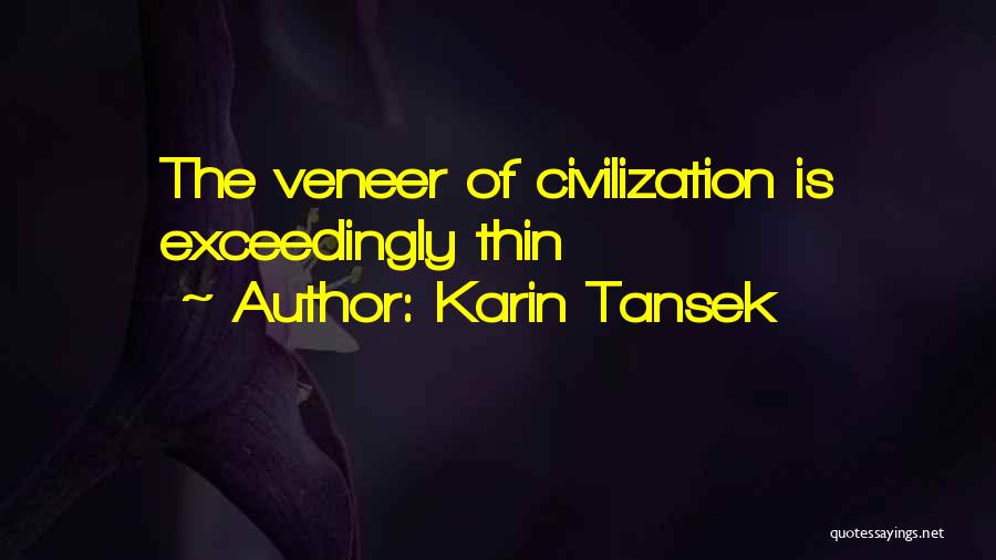 Veneer Quotes By Karin Tansek